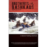 Brothers on the Bashkaus: A Siberian paddling adventure