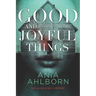 Good and Joyful Things