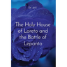 The Holy House of Loreto and the Battle of Lepanto