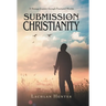 Submission in Christianity: A Strange Journey through Fractured Worlds