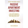 The Busy Professional's Guide to Passive Apartment Investing a Time-Efficient Framework to Evaluate Deals, Reduce Risk, and Invest Smarter in Real Est