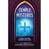 The Temple of Mysteries: A Key to the Secrets of Life