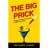 The Big Prick: Surgery, Surfing, and Survival in 1980's San Diego