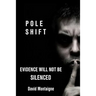 Pole Shift: Evidence Will Not Be Silenced