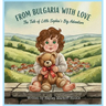 From Bulgaria with Love: The Tale of Little Sophia's Big Adventure