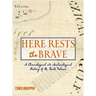 Here Rests the Brave - A Chronological and Archaeological History of the Forts Velasco