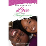 The Power of Love and Forgiveness