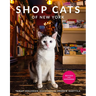 Shop Cats of New York (Revised and Expanded)