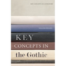 Key Concepts in the Gothic