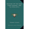 History Of The New York Farmers, 1882 To 1910 (1911)