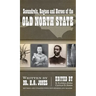 Scoundrels, Rogues and Heroes of the Old North State (Revised, Updated)