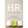 HR for Impact: Practical Steps for HR Leaders to Build Influence and Thrive