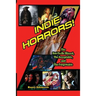 Indie Horrors The Unmissable, the Acceptible and the Forgettable