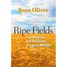 Ripe Fields: The Promise and Challenge of Latino Ministry
