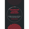 Sovereign Citizen Ideology: Spotlight on the January 6th Attack on the United States Capitol
