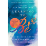 Learning to Be: Finding Your Center After the Bottom Falls Out