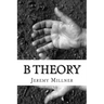 B Theory