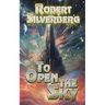 To Open The Sky