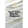Love Like Run-On Sentences: Poems, Prose, And Letters