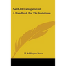 Self-Development: A Handbook For The Ambitious