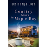 Country Stars in Maple Bay: A Sweet Small Town Cowboy Romance