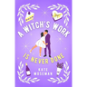 A Witch's Work Is Never Done: A Paranormal Romantic Comedy