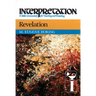 Revelation: Interpretation: A Bible Commentary for Teaching and Preaching