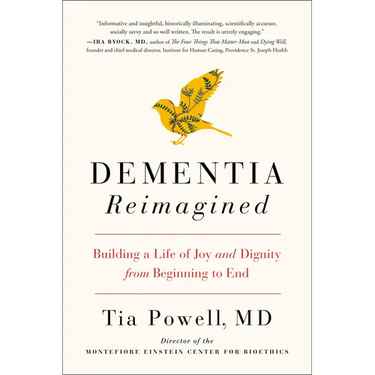 Dementia Reimagined: Building a Life of Joy and Dignity from Beginning to End