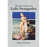The Love Letters of Lydia Swangarden