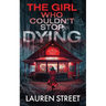 The Girl Who Couldn't Stop Dying
