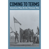Coming to Terms: American Plays & the Vietnam War
