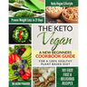 The Keto Vegan #2020: New Beginners Cookbook Guide for 100% Healthy Plant-Based Diet Meal Prep + 101 Easy, Fast & Delicious Recipes. KetoVeg