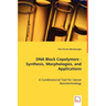 DNA Block Copolymers - Synthesis, Morphologies, and Applications