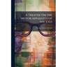 A Treatise On the Motor Apparatus of the Eyes: Embracing an Exposition of the Anomalies of the Ocular Adjustments and Their Treatment, With the Anatom