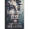 Someone Else: She Had Many Faces. One of Them Was a Killer.