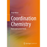 Coordination Chemistry: Basics and Current Trends