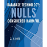 Database Technology: Nulls Considered Harmful