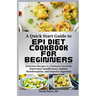A Quick Start Guide to Epi Diet Cookbook for Beginners: Delicious Recipes to Eliminate Exocrine Pancreatic Insufficiency, Reduce Malabsorption, and Im