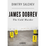 James Dobrev: The Cold Murder