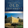 Approaching the Old Testament: A Guide for Students