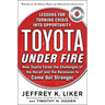 Toyota Under Fire: Lessons for Turning Crisis Into Opportunity