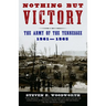 Nothing but Victory: The Army of the Tennessee, 1861-1865