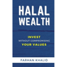 Halal Wealth: Invest Without Compromising Your Values