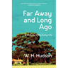 Far Away and Long Ago: A History of My Early Life (Warbler Classics Annotated Edition)