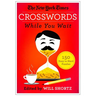 The New York Times Crosswords While You Wait: 150 Easy to Hard Puzzles