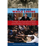 Winning While Losing: Civil Rights, The Conservative Movement and the Presidency from Nixon to Obama