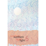 Northern Light, Volume 6: New Writing 2014-15