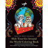 Shih Tzus Go Around the World Coloring Book: Fun Shih Tzu Coloring Book for Adults and Kids 10+