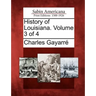 History of Louisiana. Volume 3 of 4