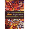 African American Urban Experience: Perspectives from the Colonial Period to the Present